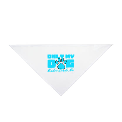 Only My Dog Understands Me - Pet Bandana