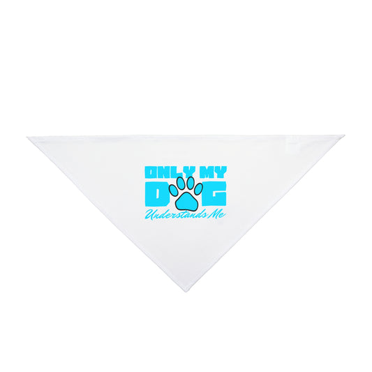 Only My Dog Understands Me - Pet Bandana